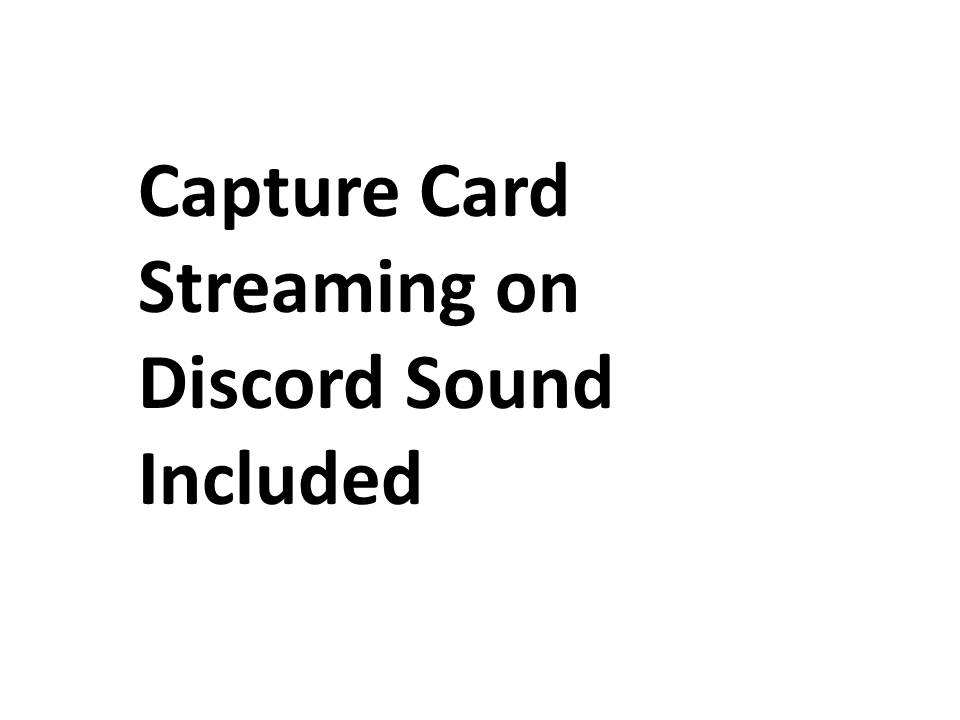 Capture Card Streaming on Discord Sound Included