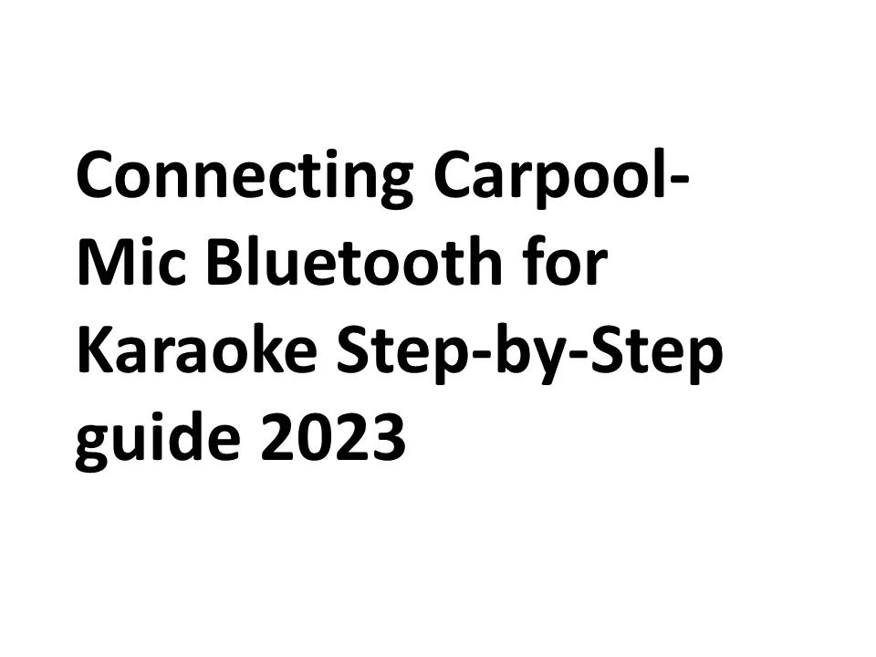 Connecting Carpool-Mic Bluetooth for Karaoke Step-by-Step guide 2023