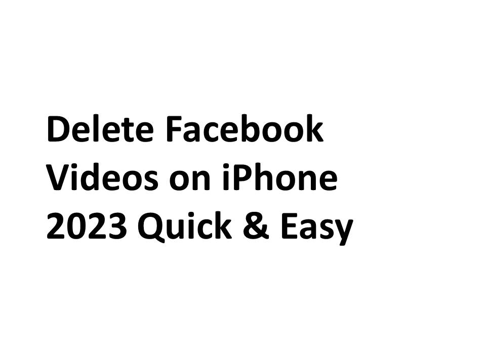 Delete Facebook Videos on iPhone 2023: Quick & Easy.