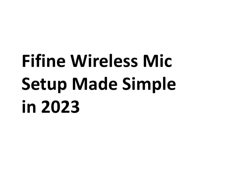 Fifine Wireless Mic Setup Made Simple in 2023
