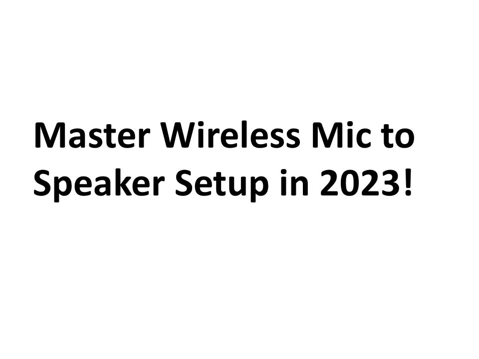 Master Wireless Mic to Speaker Setup in 2023!
