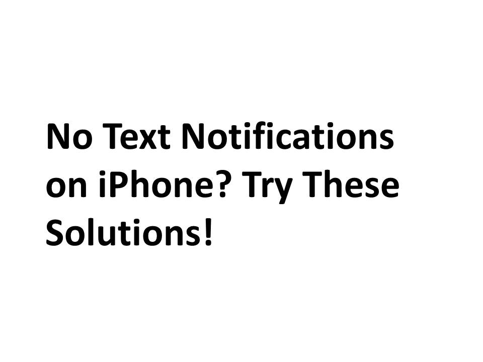 No Text Notifications on iPhone? Try These Solutions!