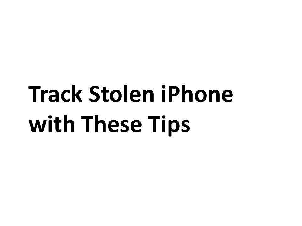 Track Stolen iPhone with These Tips