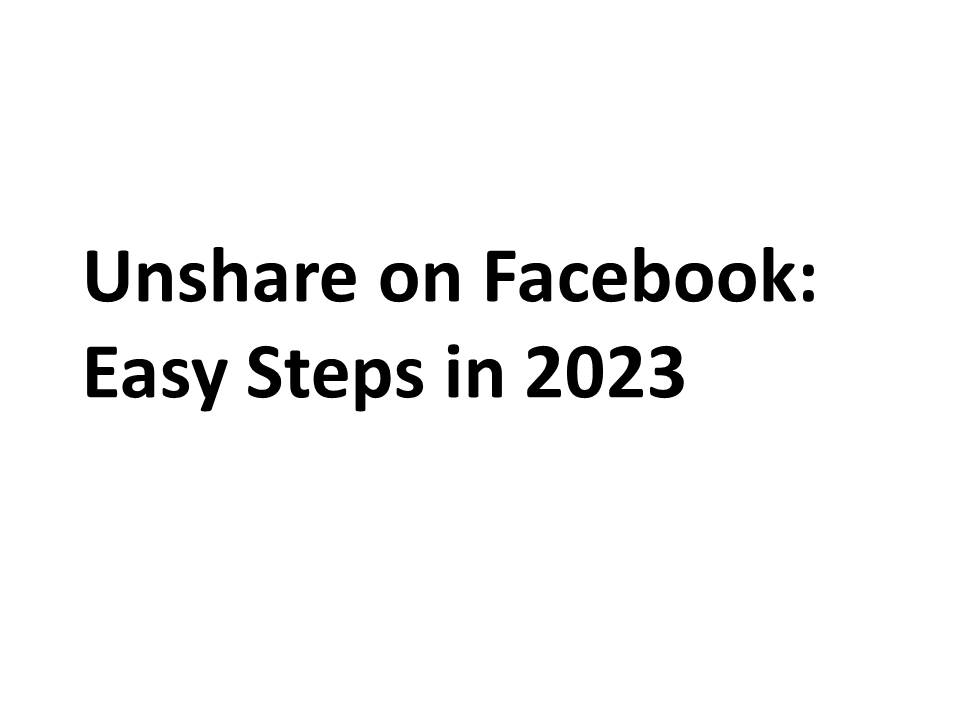 Unshare on Facebook: Easy Steps in 2023